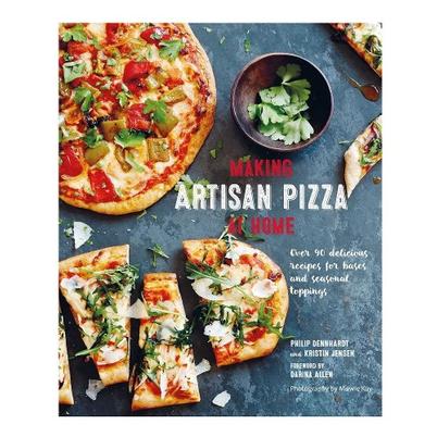 Making Artisan Pizza At Home by Philip Dennhardt & Kristen Jensen