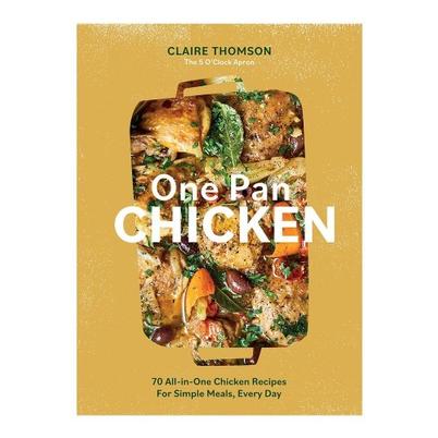 One Pan Chicken by Claire Thomson 