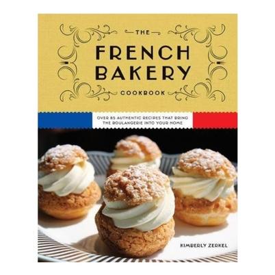 The French Bakery Cookbook by by Kimberly Zerkel