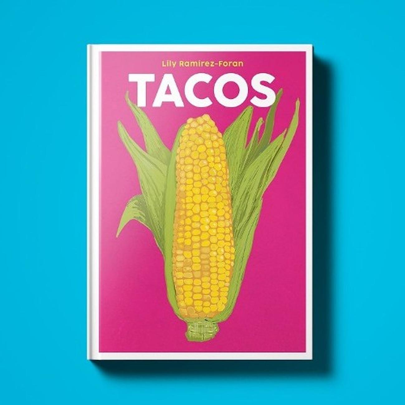 tacos-book-lily-Ramirez-Foran - TACOS by Lily Ramirez-Foran