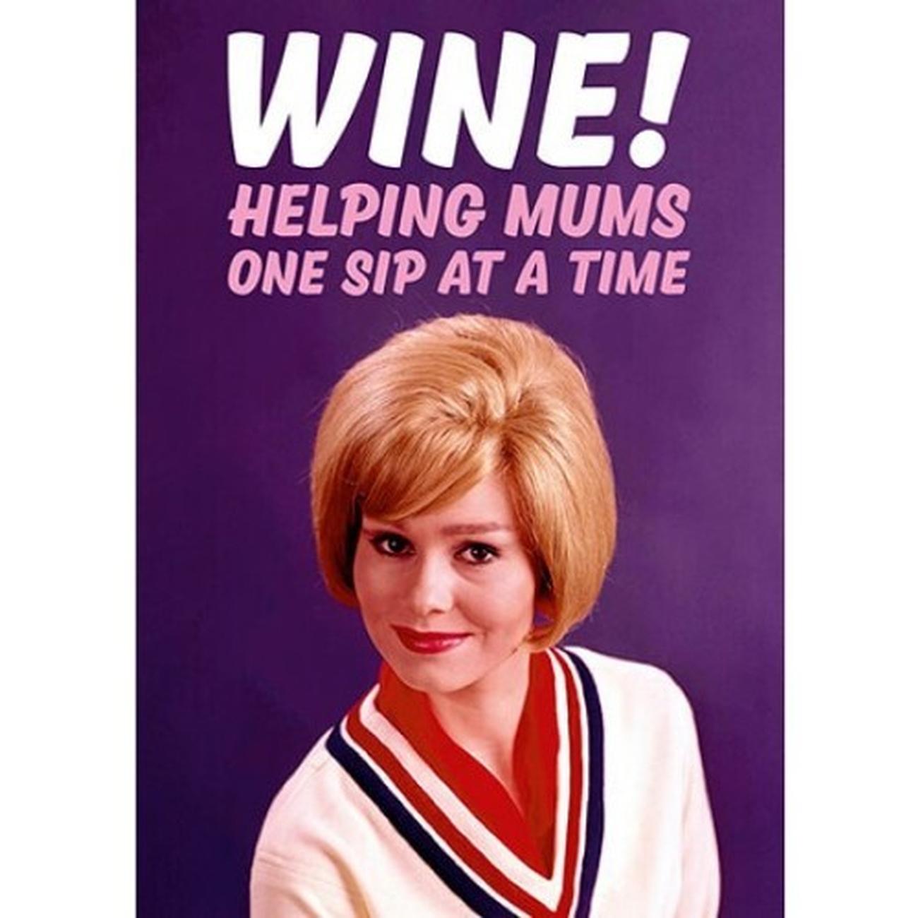 dean-morris-wine-helping-mums-one-sip-at-a-time-mothers-day-card - Wine, Helping Mums One Sip At A Time Mother's Day Card