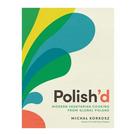 polish-d-by-michael-korkosz - Polish'd by Michael Korkosz